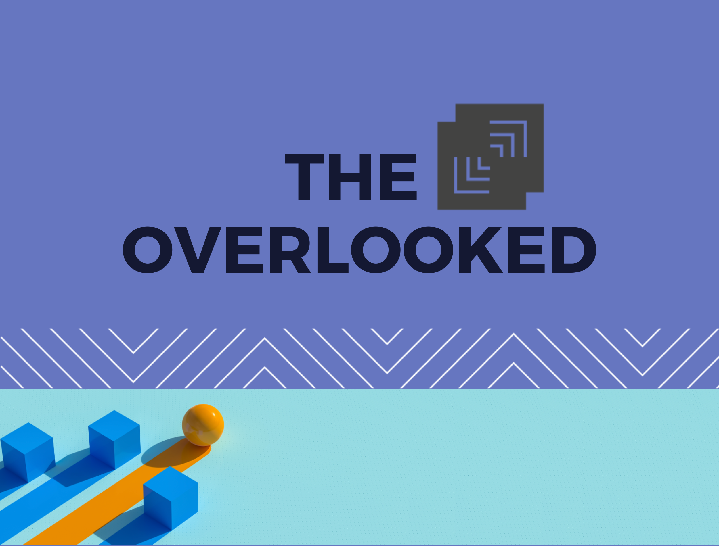 The Overlooked 