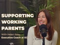 Supporting Working Parents: Flexible Working, Role Models, and Parental Leave