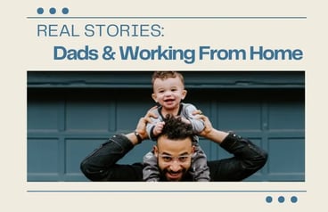 Real Life Stories: Dads and Working from home image