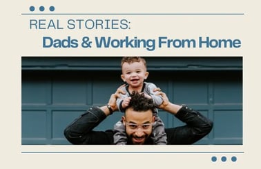 Real Life Stories: Dads and Working from home image