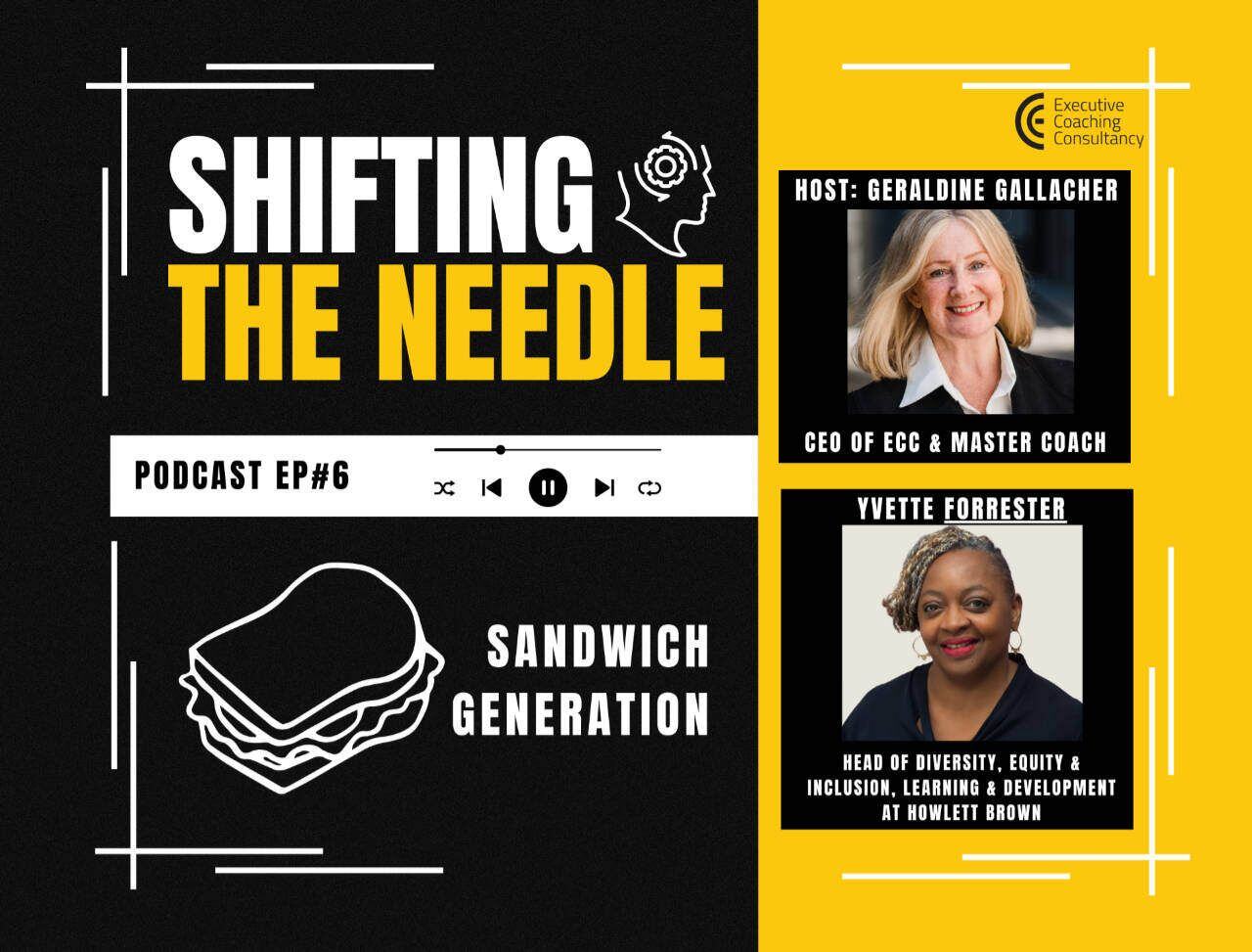 Shifting the Needle Podcast : Episode 6 - The Sandwich Generation