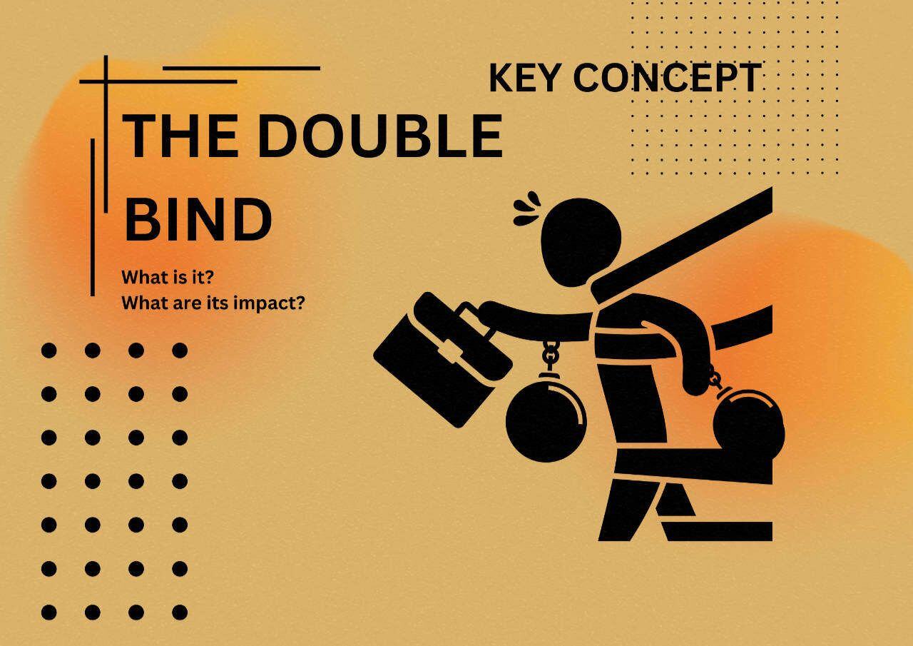 The Double Bind Explained