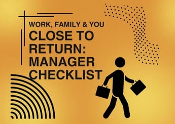 Close to Return: Manager Checklist