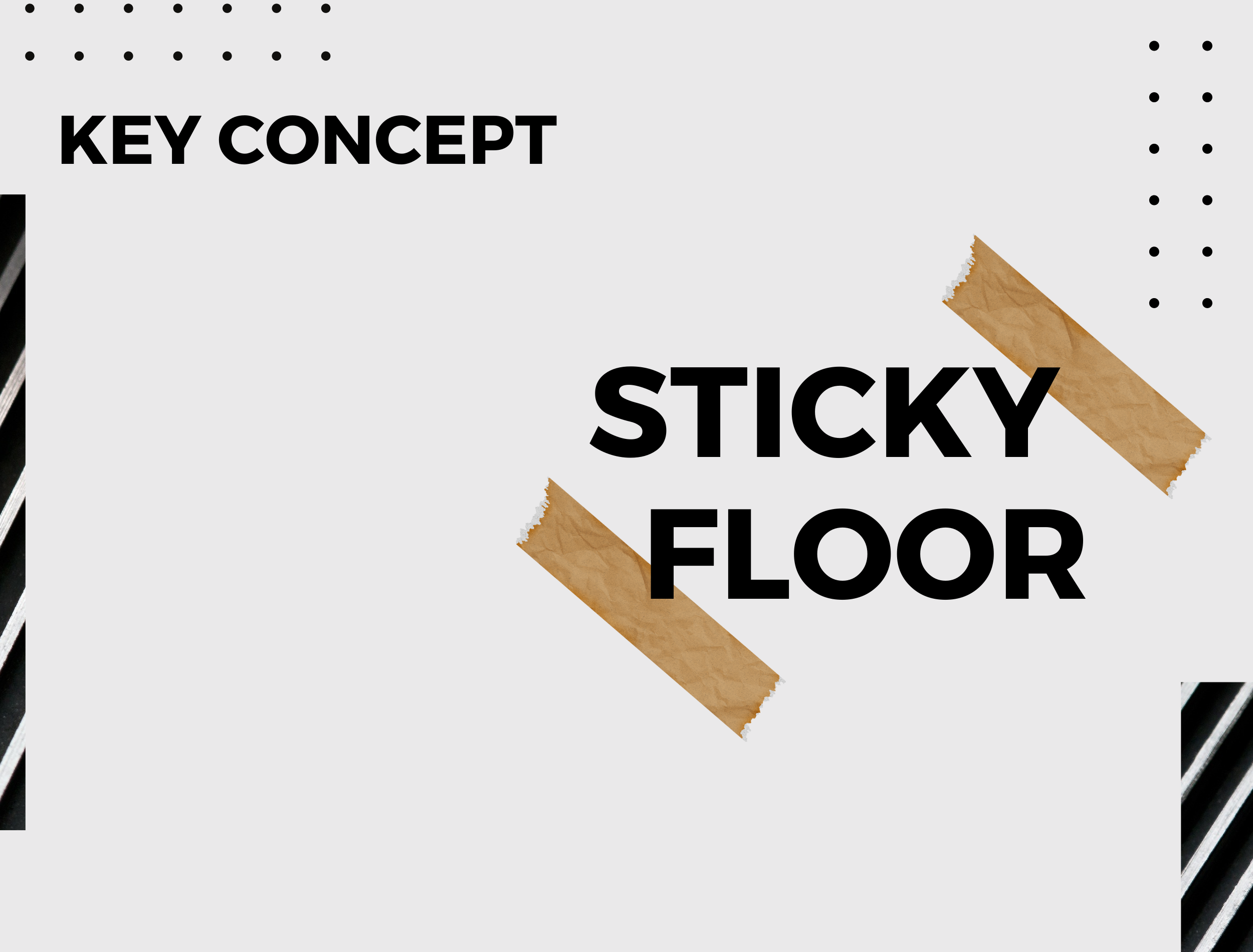 The Sticky Floor Explained