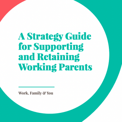 A strategy guide for supporting working parents